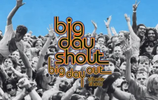 Big Day Shout Tribute to Big Day Out